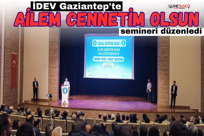 İDEV Gaziantep'te 'Ailem Cennetim Olsun'  2'nci seminerini düzenledi 